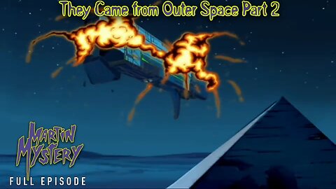 FULL EPISODE - Martin Mystery Season 2 - Episode 2: They Came from Outer Space Part 2