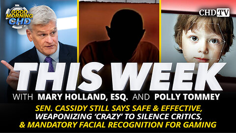 Sen. Cassidy Still Says Safe & Effective, Weaponizing ‘Crazy’, & Facial Recognition for Gaming