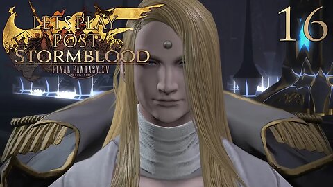Let's Play Final Fantasy XIV POST STORMBLOOD Ep 16