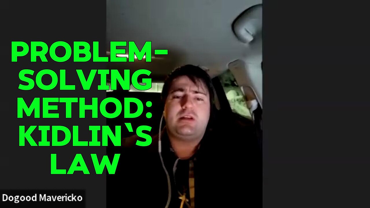 “Kidlin`s Law…” A Problem-Solving Theory… |EP #110