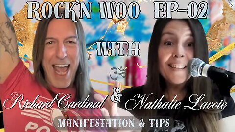 Rock N Woo With Richard Cardinal & Nathalie Lavoie Ep-2 - Manifesting & Tips