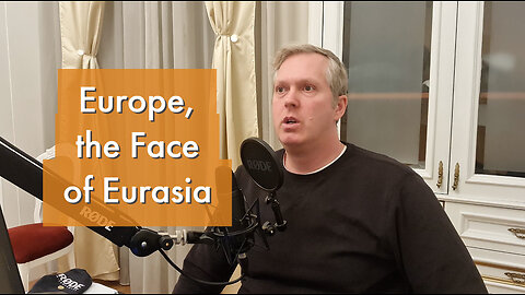 Europe, the Face of Eurasia [podcast #40]