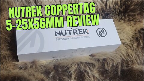Nutrek Optics Coppertag 5-25x56mm Review