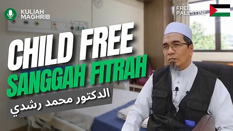 Child Free Sanggah Fitrah | Kuliah Magrhib | Dr.Mohd.Rosdi