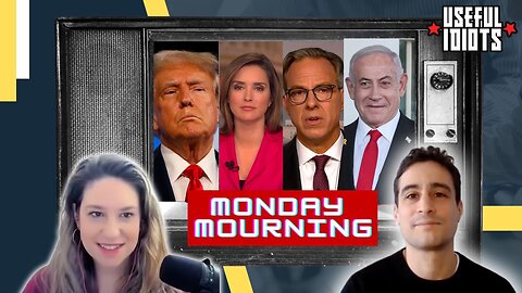 Useful Idiots Monday Mourning with Katie Halper and Aaron Maté