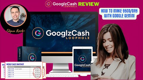 Googlz Cash Loophole Video+Review: How to Make $500/Day with Google Gemini