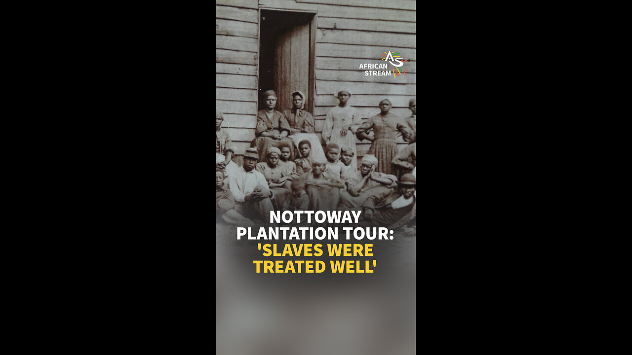NOTTOWAY PLANTATION TOUR: 'SLAVES WERE TREATED WELL'