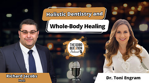 Beyond the Smile: Dr. Toni Engram on Holistic Dentistry and Whole-Body Healing