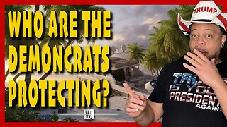 WHO ARE THE DEMONCRATS PROTECTING?