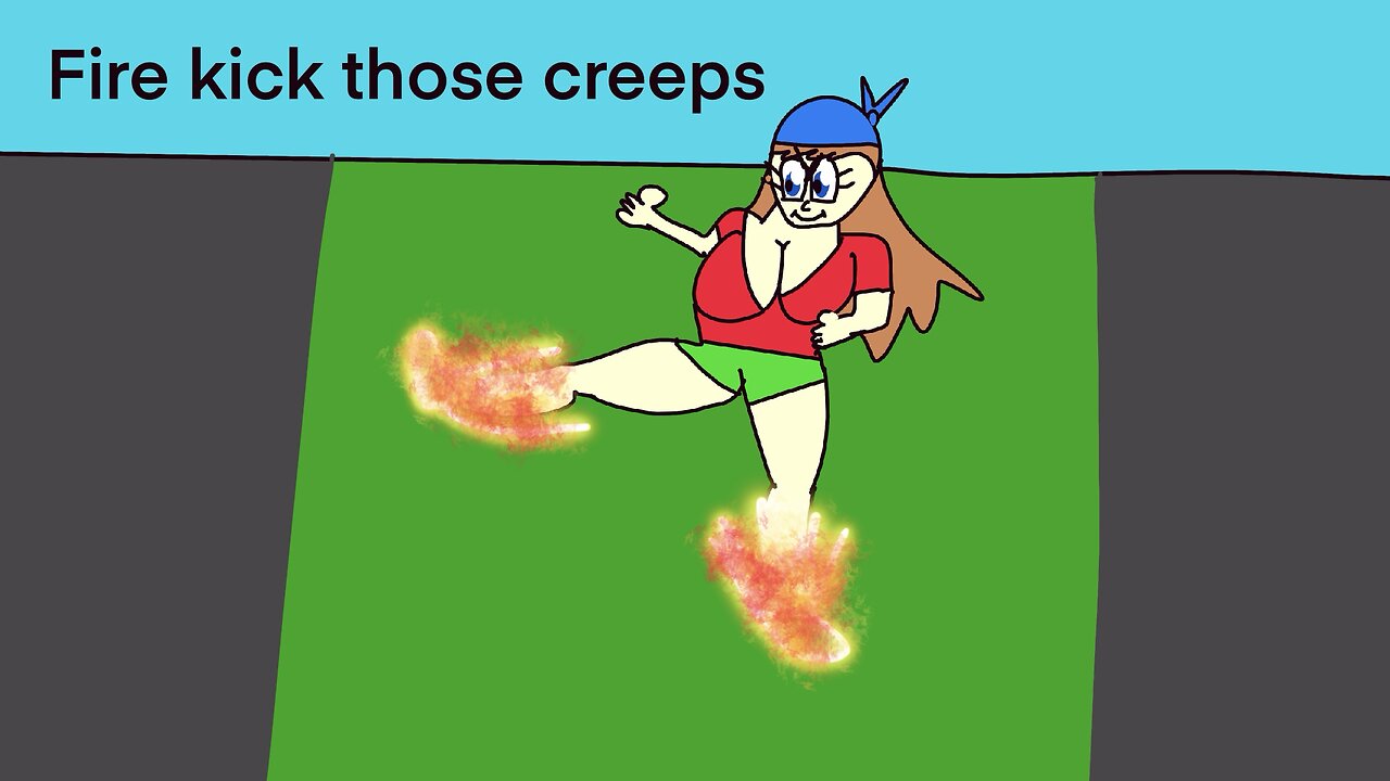 May fire kicking fallen creeps