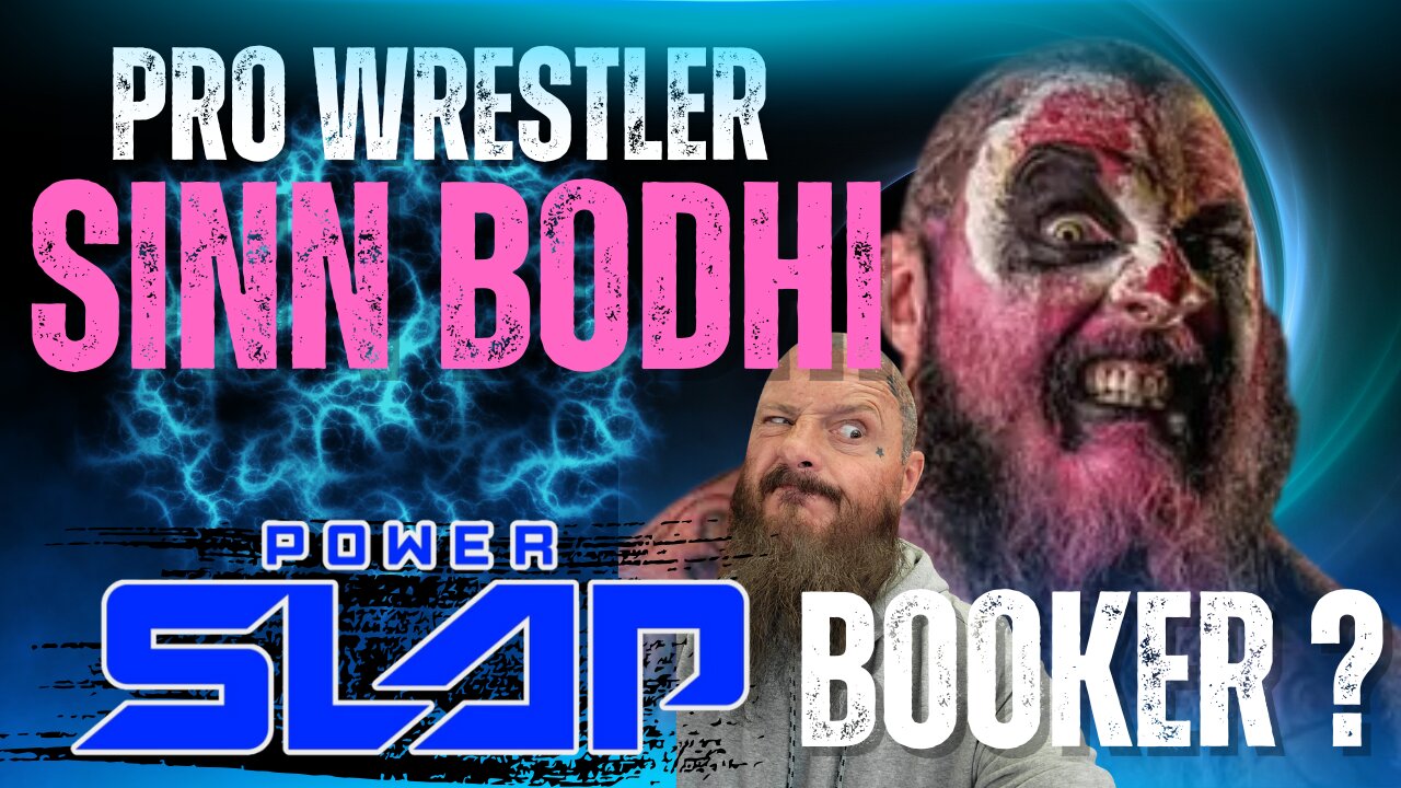 Pro Wrestler Sinn Bodhi - Powerslap Booker?