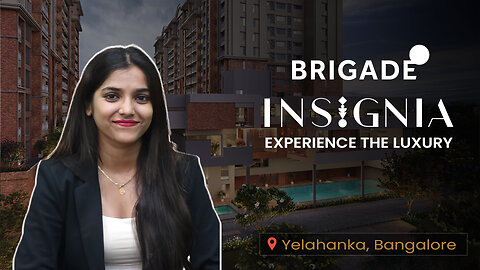 Brigade Insignia – in Yelahanka | 3, 4 & 5 BHK Luxury Apartments | in North Bangalore