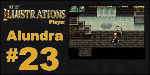 El El Plays Alundra Episode 23: Small Disputes