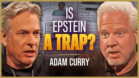 The Real Reason We’re Obsessed with Epstein | Adam Curry | Glenn Beck
