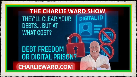 THEY'LL CLEAR YOUR DEBTS..BUT AT WHAT COST, DEBT FREEDOM OR DIGITAL PRISON WITH CHARLIE WARD