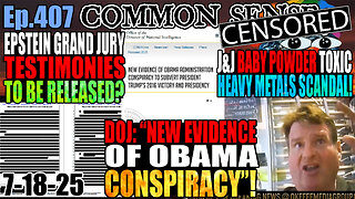 Ep.407 DOJ: “New Evidence Of Obama Admin. Conspiracy”! Jerome Powell Criminally Referred! J&J Baby Powder Toxic Heavy Metals Scandal! Epstein Grand Jury Testimony To Be Released?