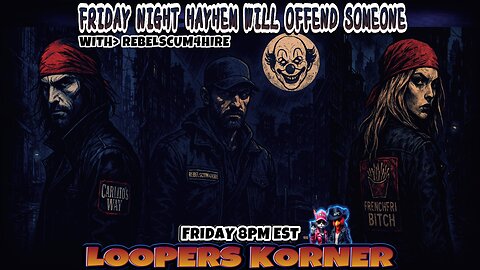 FRIDAY NIGHT HAYHEM WILL OFFEND SOMEONE