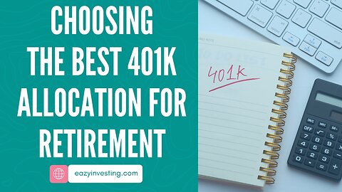 Choosing the Best 401k Allocation for Retirement