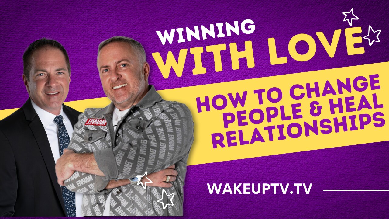Winning with Love: How to Change People & Heal Relationships