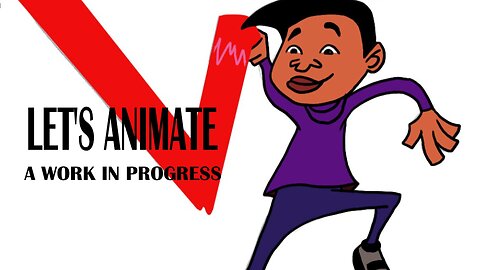 LET'S ANIMATE a work in progress