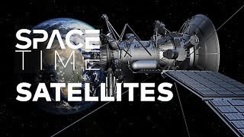 Satellites: Earth Observation, Telecom & Disaster Response | SPACETIME Full Documentary
