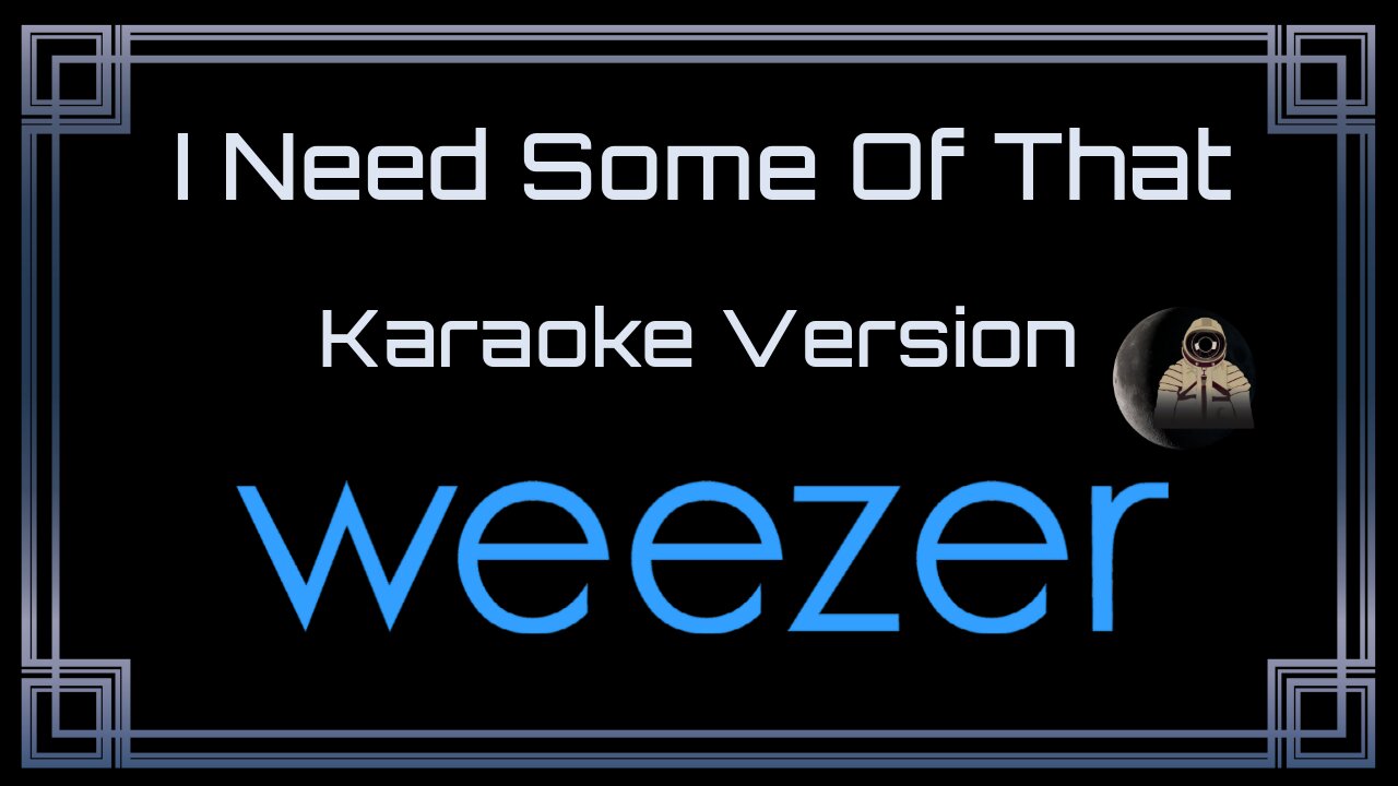 Weezer - I Need Some Of That (CC)