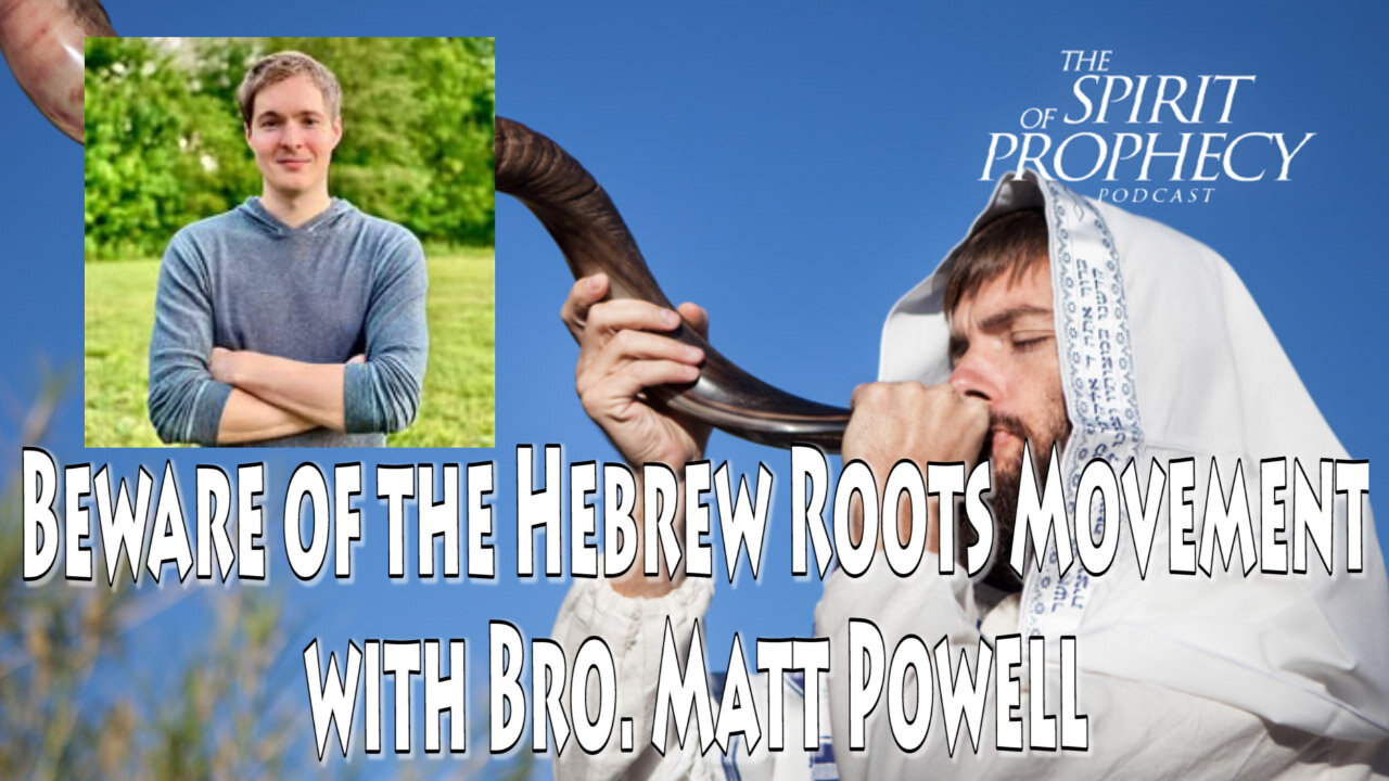 Beware of the Hebrew Roots Movement with Bro. Matt Powell