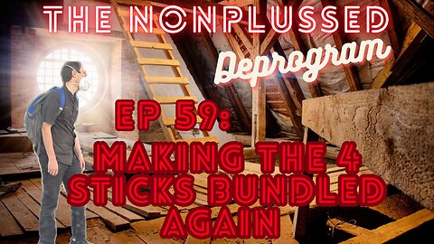 Ep 59: Making All 4 Sticks Bundled Again