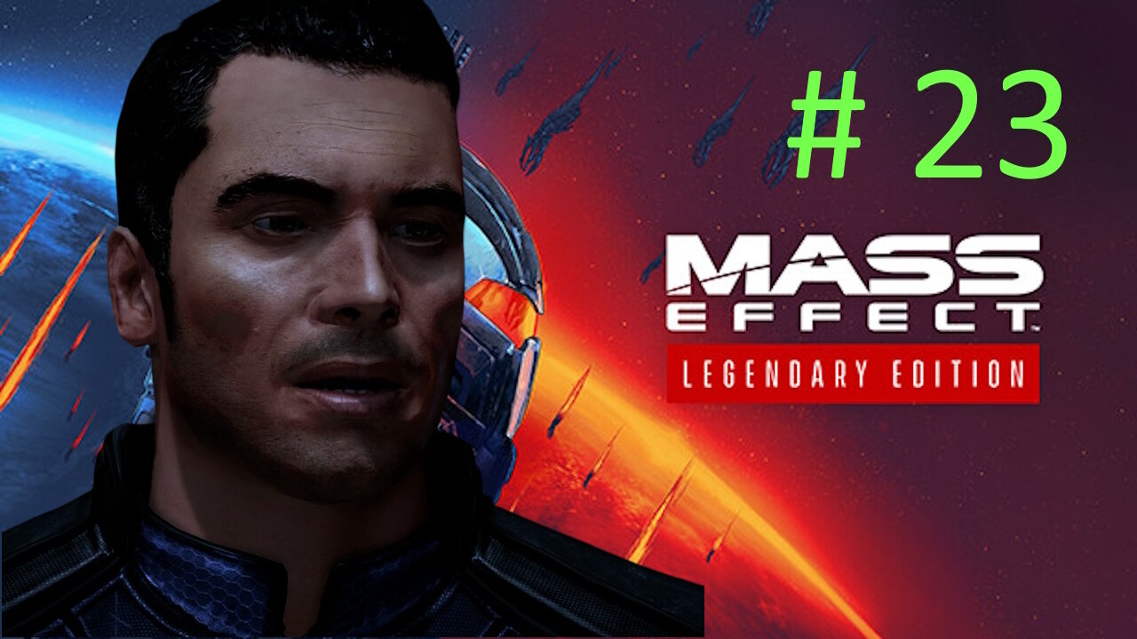 He's Back - Let's Play Mass Effect 3 BLIND #23