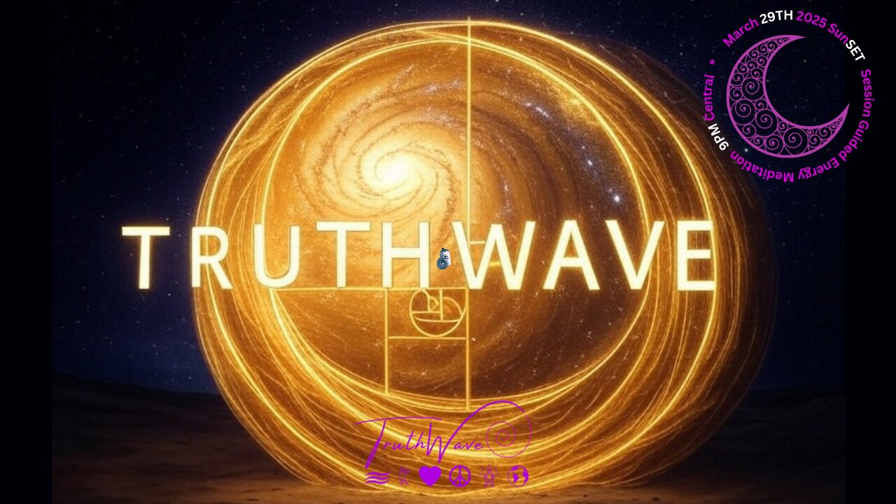 TruthWave : SunSET Energy Meditation - March 29TH 2025