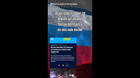 ¡Rusia bajo @tàqúe! 33 drones ucranianos fueron derribados en una sola noche