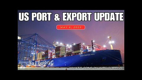 US Port & Export Update - Port Survey - Port LA & Savannah - Container Lines Realignment - Exports