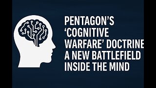 37. Pentagon’s “Cognitive Warfare” Doctrine: A New Battlefield Inside the Mind