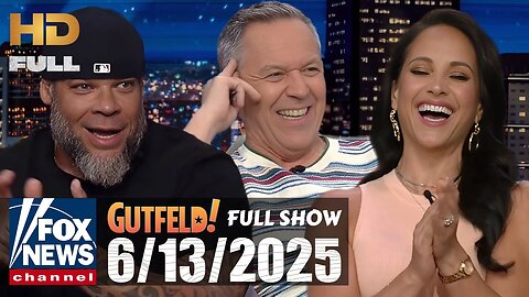 Gutfeld! (FULL EPISODE) I June 13, 2025