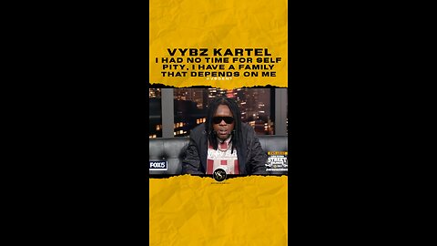 @vybzkartel I had no time for self pity, I have a family that depends on me