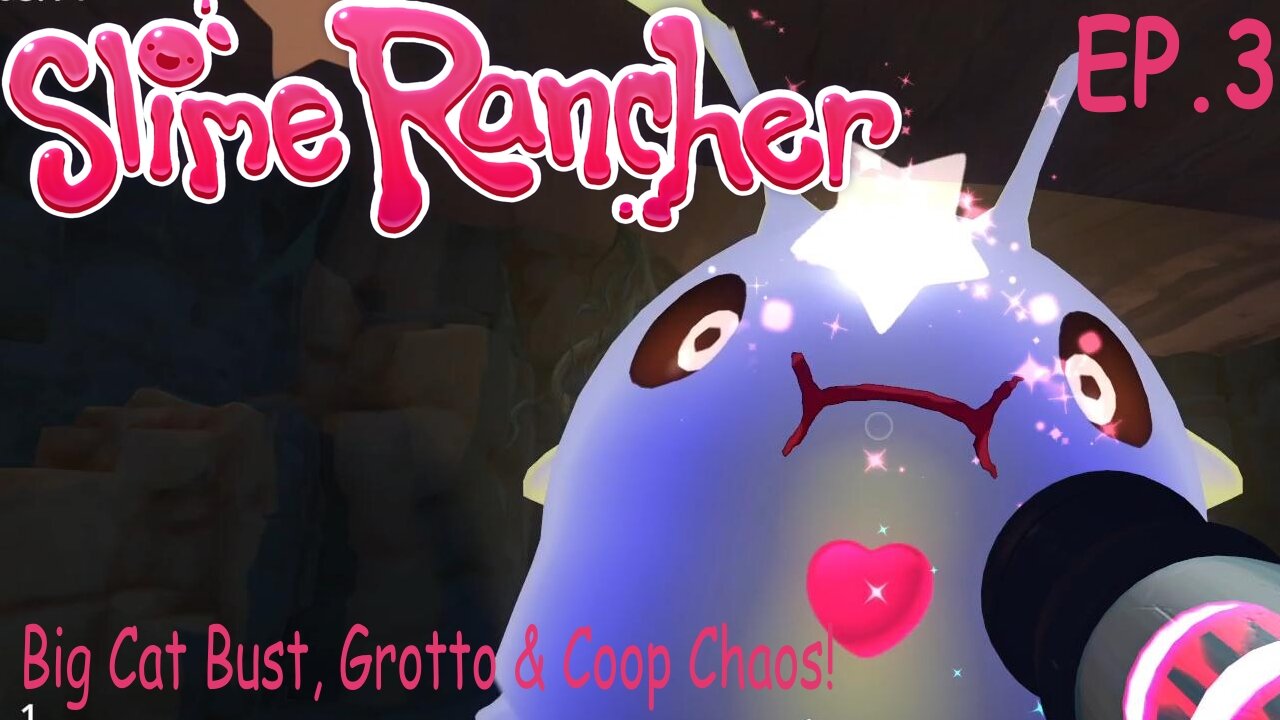 Slime Rancher: Big Cat Bust, Grotto & Coop Chaos! EP.3