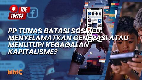 PP TUNAS Batasi Sosmed: Menyelamatkan Generasi atau Menutupi Kegagalan Kapitalisme? | The Topics