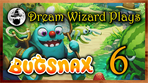 DWP 653 ~ Bugsnax (2020) ~ #6