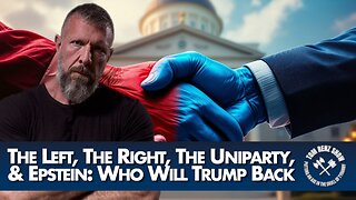 The Left, The Right, The Uniparty, & Epstein: Who Will Trump Back