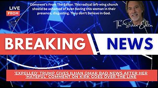 'EXPELLED' Trump Gives Ilhan Omar Bad News After Her 'Hateful' Comment on Kirk Goes Over the Line'