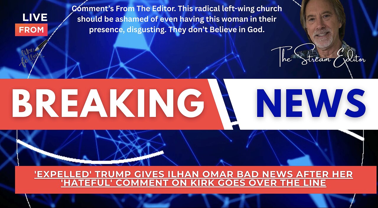 'EXPELLED' Trump Gives Ilhan Omar Bad News After Her 'Hateful' Comment on Kirk Goes Over the Line'