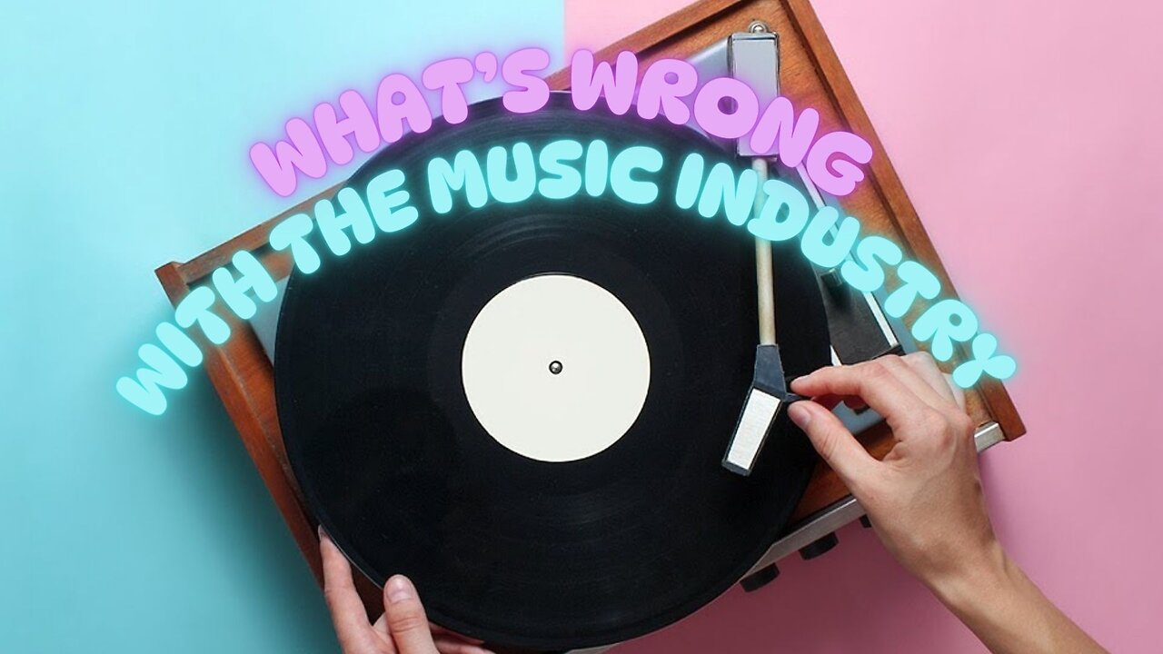 WHAT'S WRONG WITH THE MUSIC INDUSTRY