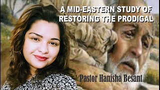 A Mid-Eastern Study of Restoring the Prodigal