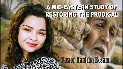A Mid-Eastern Study of Restoring the Prodigal