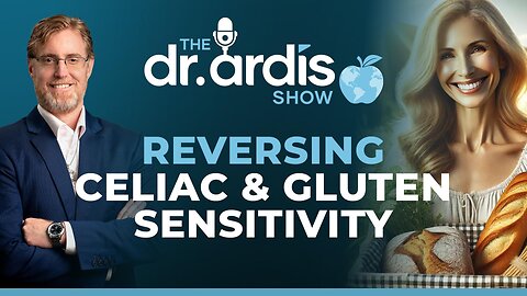 The Dr. Ardis Show | Reversing Celiac and Gluten Sensitivity | Episode 05.21.2025