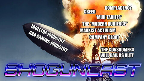 SHOGUNCAST #16: The Entertainment Industry Hindenburg (May 7, 2025)