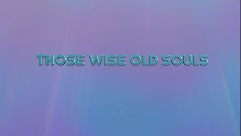 Those wise old souls - ( Les enfants de l'ère nouvelle) -English - Indigoplatform