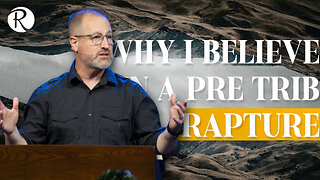 Why I Believe in a Pre-Trib Rapture | Brent Smith