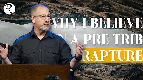 Why I Believe in a Pre-Trib Rapture | Brent Smith