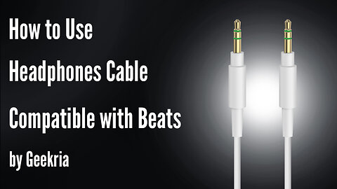 How to Use Headphones Cable Compatible with Beats by Geekria